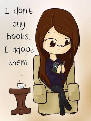 I don't read books, I adopt them
